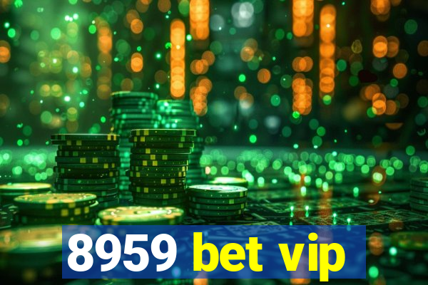 8959 bet vip